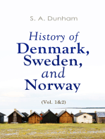 History of Denmark, Sweden, and Norway (Vol. 1&2): From the Ancient Times in 70 A.D. until Medieval Period in 14th Century (Complete Edition)