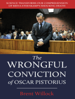 The Wrongful Conviction of Oscar Pistorius: Science Transforms our Comprehension of Reeva Steenkamp’s Shocking Death