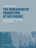 The Bureaucratic Production of Difference: Ethos and Ethics in Migration Administrations