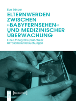 Elternwerden zwischen »Babyfernsehen« und medizinischer Überwachung: Eine Ethnografie pränataler Ultraschalluntersuchungen