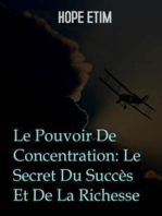 Le Pouvoir De Concentration: Le Secret Du Succès Et De La Richesse