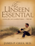 The Unseen Essential: A Story for Our Troubled Times...Part One
