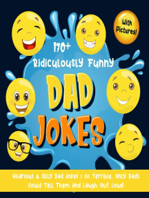 Read 170 Ridiculously Funny Dad Jokes Hilarious Silly Dad Jokes So Terrible Only Dads Could Tell Them And Laugh Out Loud With Pictures Online By Bim Bam Bom Funny Joke