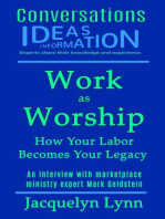 Work as Worship: How Your Labor Becomes Your Legacy: Conversations