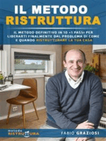 Il Metodo Ristruttura: Il Metodo Definitivo in 10 + 1 Passi per Liberarti Finalmente dal Problema di Come e Quando Ristrutturare la Tua Casa