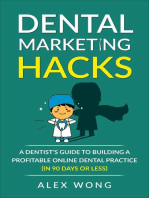 Dental Marketing Hacks: A Dentist's Guide To Building a Profitable Online Dental Practice (in 90 Days or Less): Dental Marketing for Dentists
