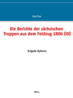 Die Berichte der sächsischen Truppen aus dem Feldzug 1806 (III): Brigade Dyherrn