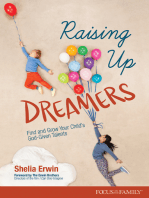 Raising Up Dreamers: Find and Grow Your Child’s God-Given Talents