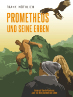 Prometheus und seine Erben: "Anne und Alex im Kaukasus" und "Anne und Alex gewinnen das Leben"
