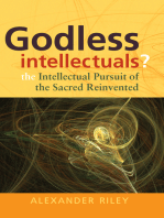Godless Intellectuals?: The Intellectual Pursuit of the Sacred Reinvented