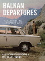 Balkan Departures: Travel Writing from Southeastern Europe