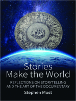 Stories Make the World: Reflections on Storytelling and the Art of the Documentary