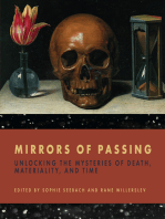 Mirrors of Passing: Unlocking the Mysteries of Death, Materiality, and Time
