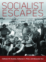 Socialist Escapes: Breaking Away from Ideology and Everyday Routine in Eastern Europe, 1945-1989