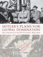 Hitler's Plans for Global Domination: Nazi Architecture and Ultimate War Aims