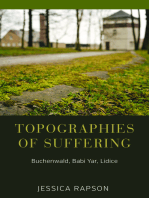 Topographies of Suffering: Buchenwald, Babi Yar, Lidice