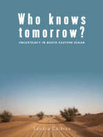 Who Knows Tomorrow?: Uncertainty in North-Eastern Sudan