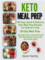 Keto Meal Prep: 100 Easy, Quick & Delicious Keto Meal Prep Recipes for Optimal Living. 28-Day Meal Plan  (Keto Meal Plans, Keto Diet Foods, Keto Diet Recipes, Keto Foods, Keto Dinner Ideas)