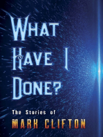 What Have I Done?: The Stories of Mark Clifton