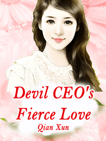 Read Devil Ceo S Fierce Love Online By Qian Xun Books