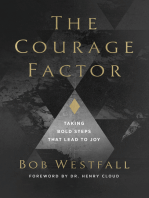 The Courage Factor: Taking Bold Steps That Lead to Joy