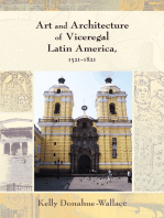 Art and Architecture of Viceregal Latin America, 1521-1821