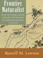 Frontier Naturalist: Jean Louis Berlandier and the Exploration of Northern Mexico and Texas