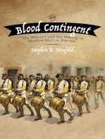 The Blood Contingent: The Military and the Making of Modern Mexico, 1876–1911