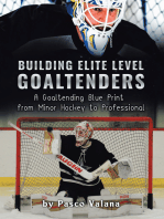Building Elite Level Goaltenders: A Goaltending Blue Print From Minor Hockey to Professional