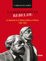 La inteligencia rebelde: La izquierda en el debate público en México, 1968-1989