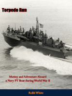 Torpedo Run: Mutiny and Adventure Aboard a Navy PT Boat during World War II