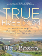 True Freedom: 5 Choices to Help You Overcome Your Obstacles and Move Forward