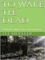 To Wake The Dead: Play Dead Murder Mystery Plays