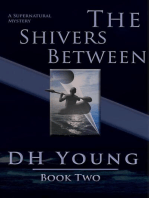 The Shivers Between, Book II