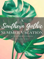 A Southern Gothic Summer Vacation (And Other Stories): Southern Gothic