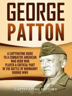 George Patton: A Captivating Guide to a Combative American War Hero Who Played a Critical Part in the Battle of Normandy During WWII