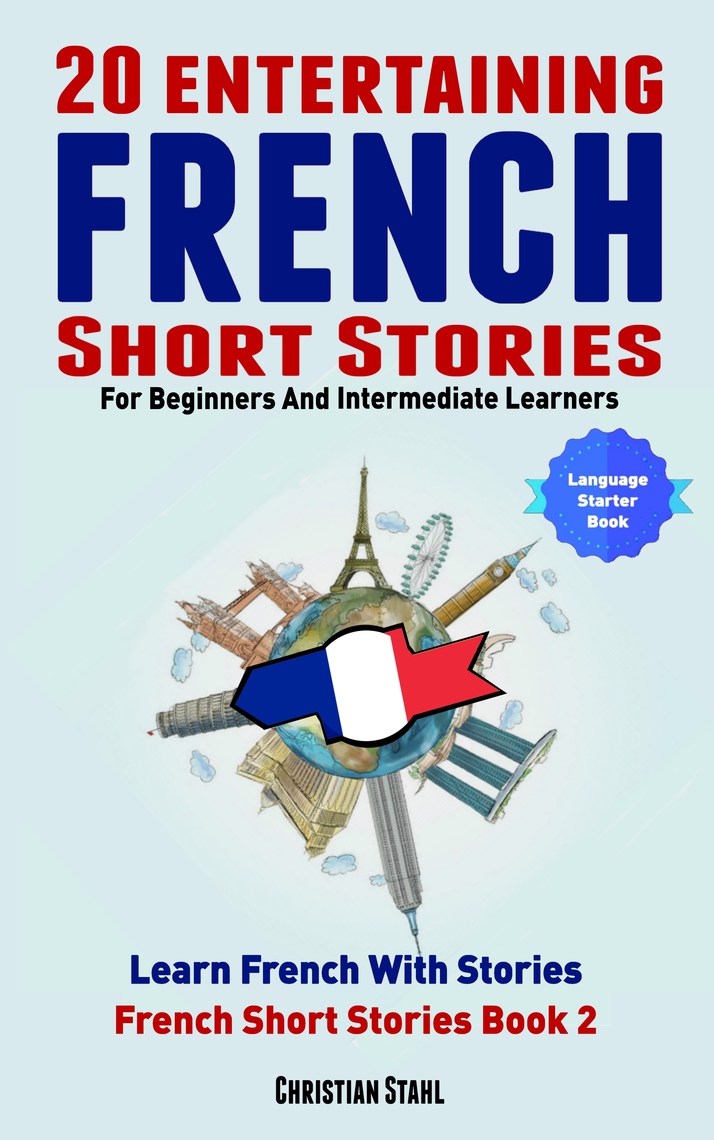 20 Entertaining French Short Stories For Beginners And Intermediate ...