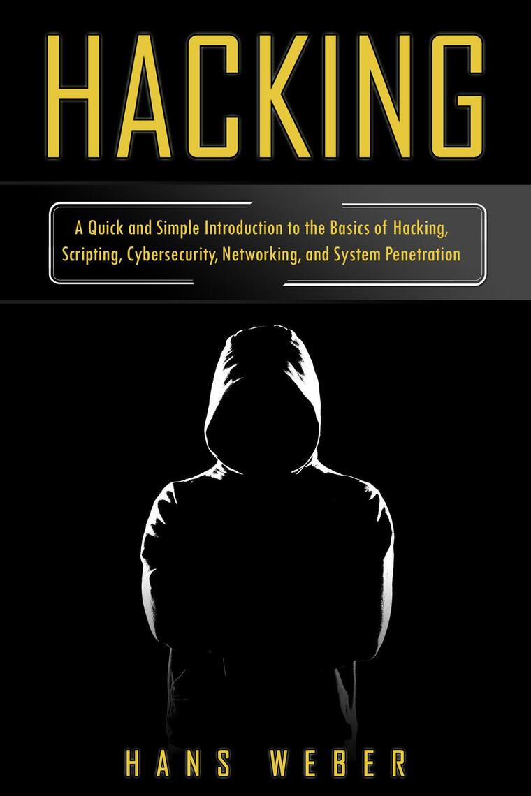 Read Hacking A Quick And Simple Introduction To The Basics Of Hacking Scripting Cybersecurity Networking And System Penetration Online By Hans Weber Books - artificial intelligence roblox hack streets