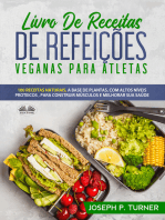 Livro De Receitas De Refeições Veganas Para Atletas: 100 Receitas Naturais, Altos Níveis Proteicos E À Base De Plantas, Para Melhorar Músculos E Saúde