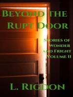 Beyond the Rupt Door: Stories of Wonder and Fright, Volume II