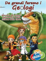 Da grandi faremo i geologi: Manuale dei giovani esploratori e delle Scienze della Terra