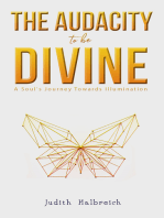The Audacity to Be Divine: A Soul’s Journey Towards Illumination