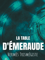 La Table d'émeraude: L'écrit fondateur de l'alchimie moderne par Hermès Trismégiste, suivi du commentaire qu'en fait Hortulain, célèbre alchimiste du XIVe siècle.