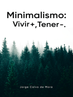 Minimalismo: Vivir +, Tener -.