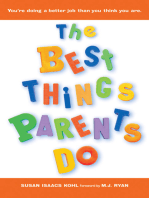 The Best Things Parents Do: Ideas & Insights from Real-World Parents (Parenting Book for Moms and Dads)