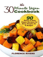 The 30-minute Vegan Cookbook: 90 Quick & Easy Vegan Recipes for Busy People On A Budget