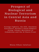 Prospect of Biological and Nuclear Terrorism in Central Asia and Russia: Foreign Fighters, the ISIS, Chechens Extremists, Katibat-i-Imam Bukhari Group, Islamic Movement of Uzbekistan and the Al Nusra