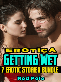 Erotica: Getting Wet: 7 Erotic Stories Bundle by Rod Polo (Ebook ...