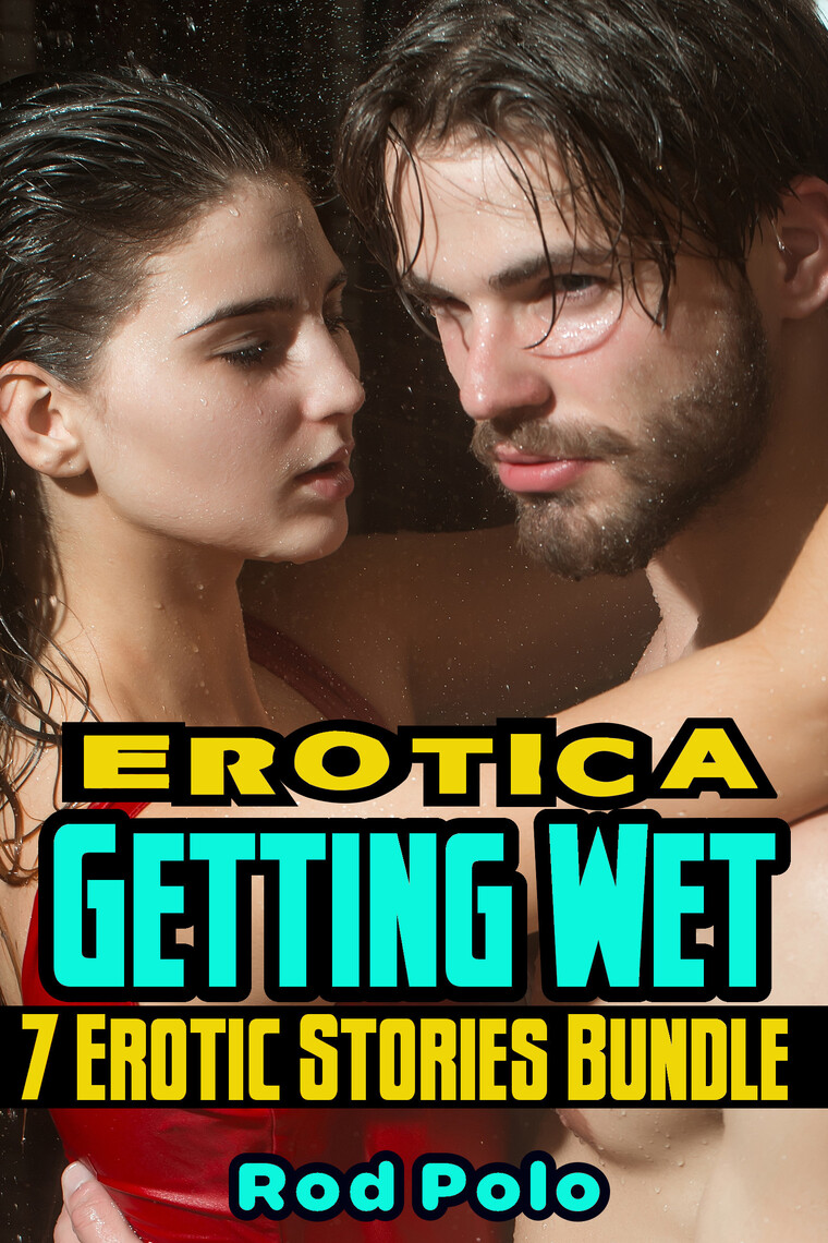 Erotica Getting Wet 7 Erotic Stories Bundle by Rod Polo photo