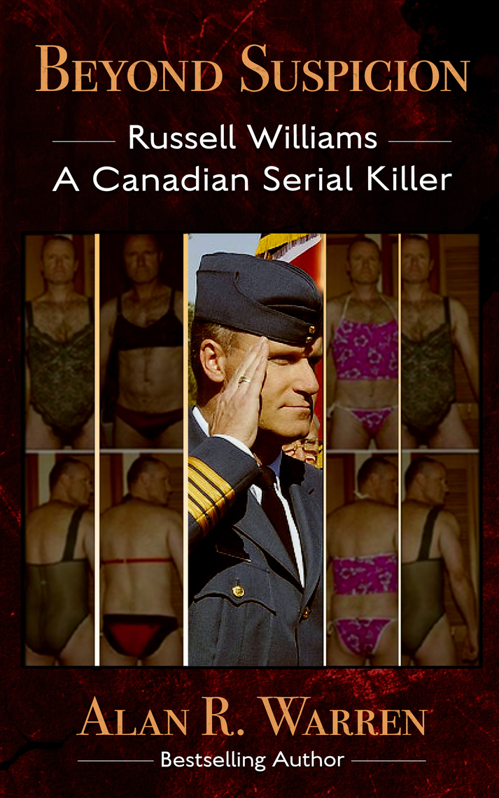 Beyond Suspicion Russell Williams A Canadian Serial Killer by Alan R photo